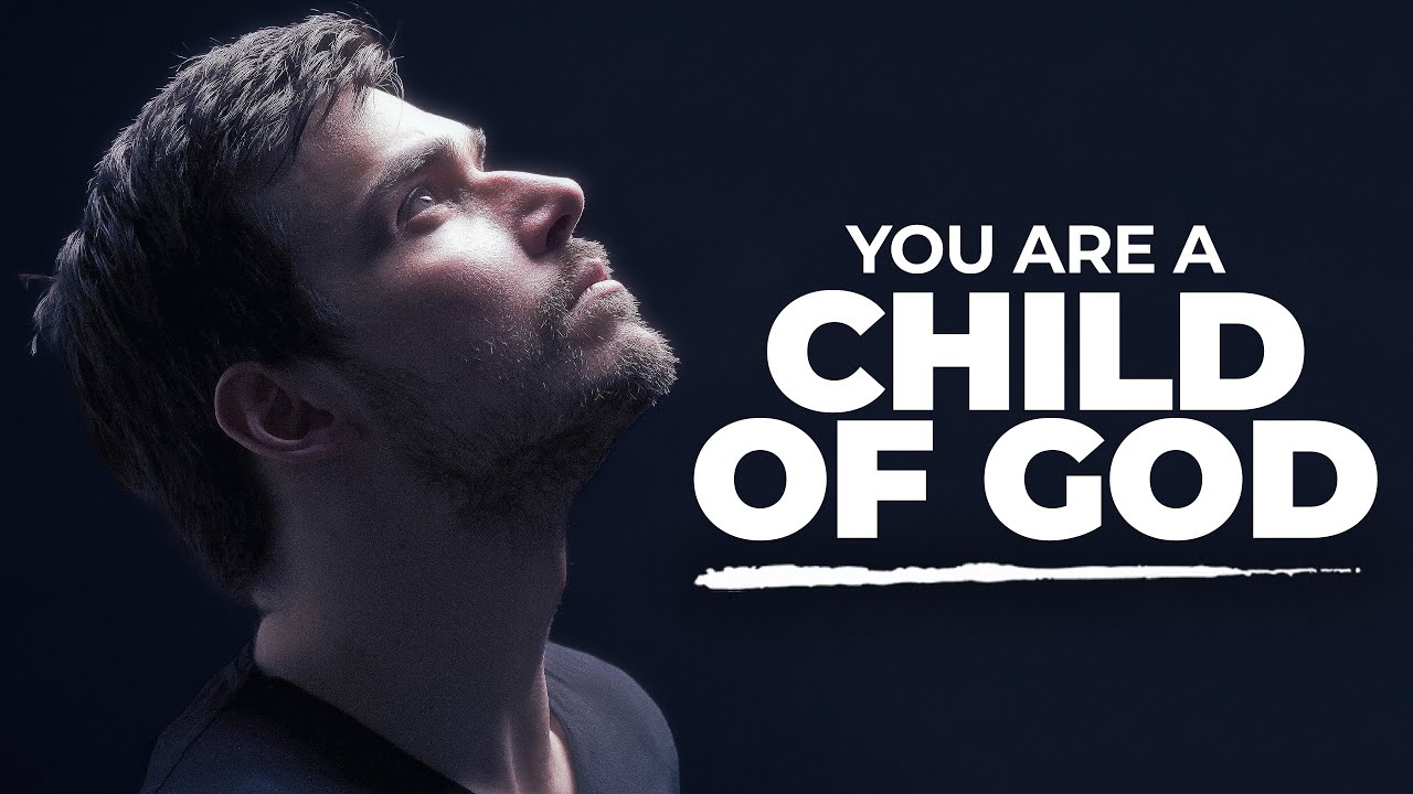 YOU ARE A CHILD OF GOD | Stop Seeing Yourself As a Minority