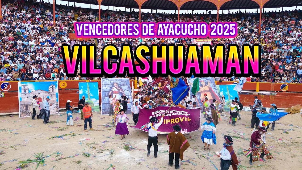 VILCASHUAMAN | FEDIPA 2025 | VENCEDORES DE AYACUCHO PLAZA DE ACHO