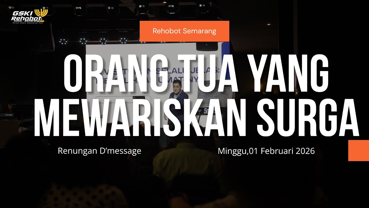 Renungan D'Message 01 Februari || ORANG TUA YANG MEWARISKAN SURGA || Ps. Steven Liem