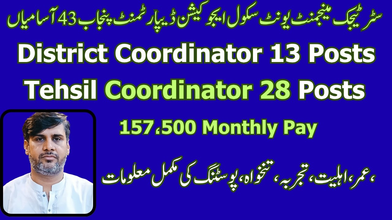 Great Opportunities | District & Tehsil Coordinator 43 jobs | 157,500 Pay | 16 years Education |