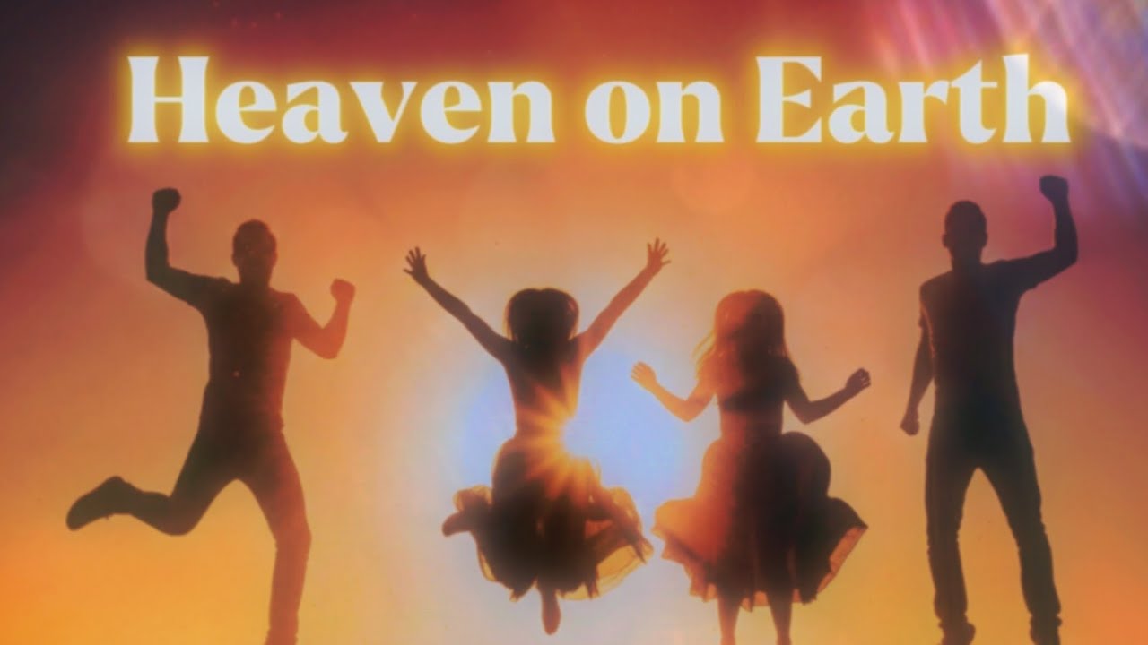 Heaven on Earth