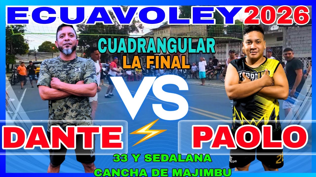 ECUAVOLEY 😱 DANTE 🆚 PAOLO ( CUADRANGULAR LA FINAL)