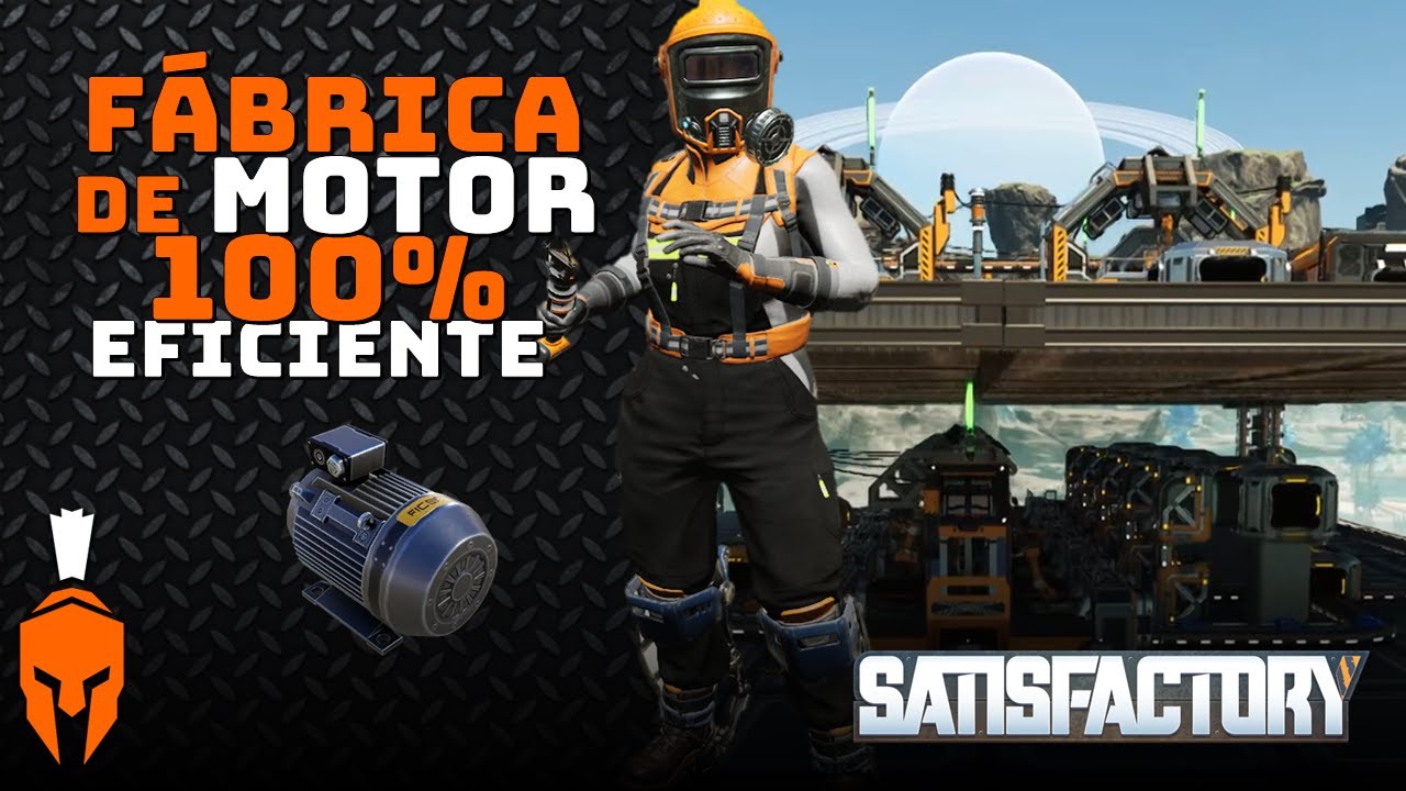 Fábrica de MOTOR 100% Eficiente | Satisfactory