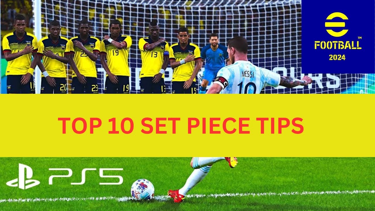 Top 10 New Set Piece Strategies in eFootball 2024 You Need to Know!