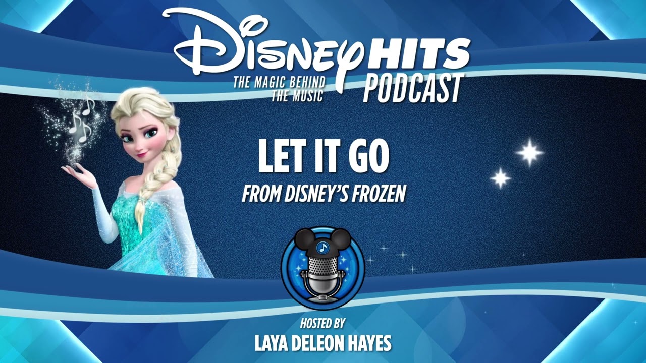 Disney Hits Podcast: Let It Go (From 
