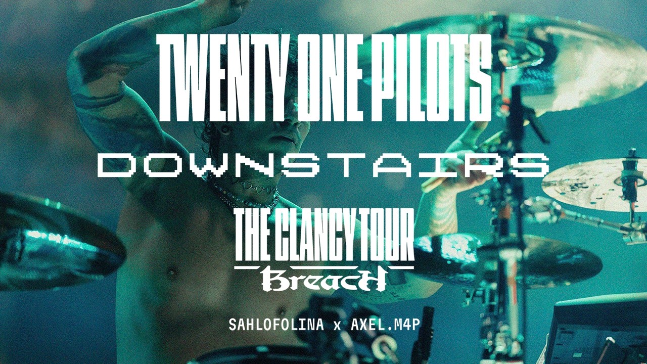 Twenty One Pilots - Downstairs (The Clancy Tour: Breach Version)