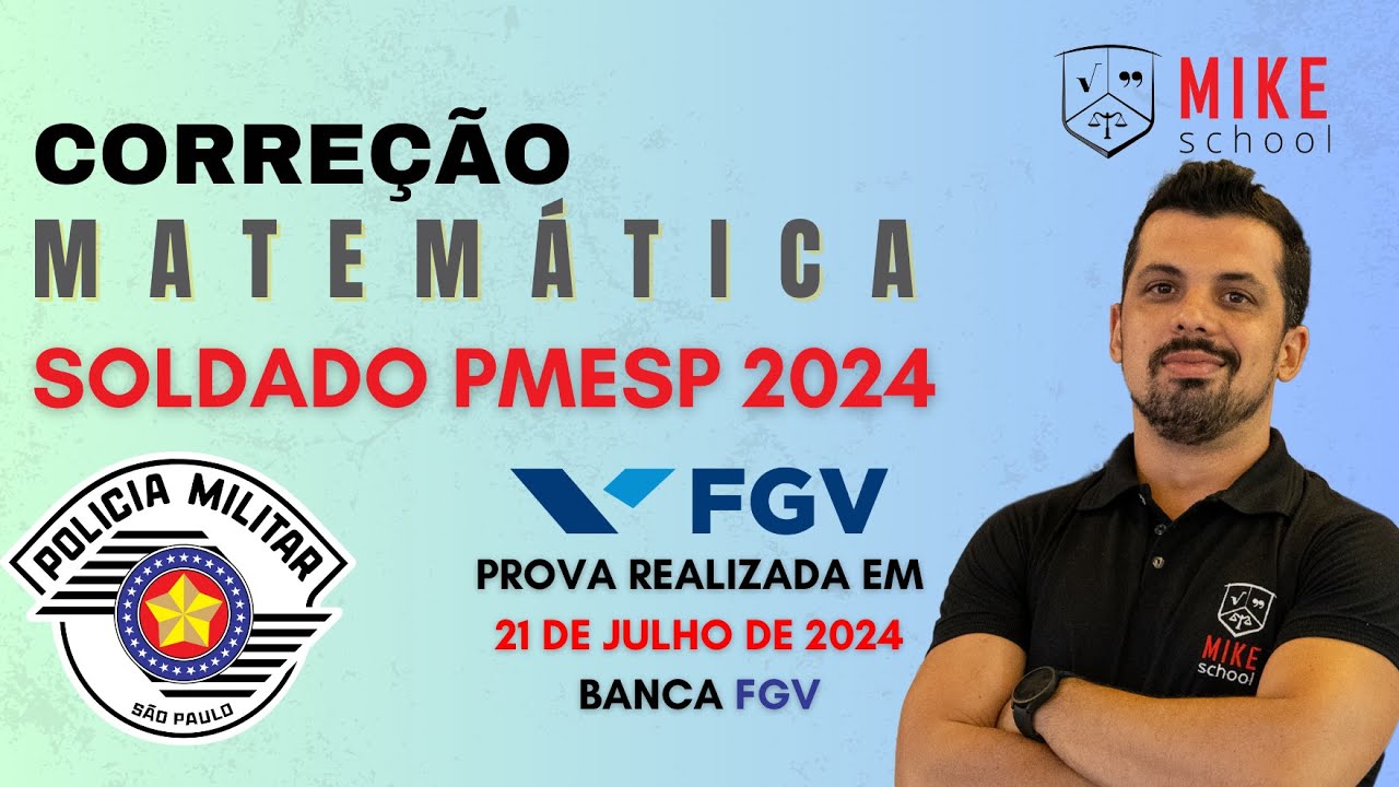 MATEMÁTICA | Soldado POLÍCIA MILITAR | São Paulo 2024 - FGV | Correção Matemática Mike