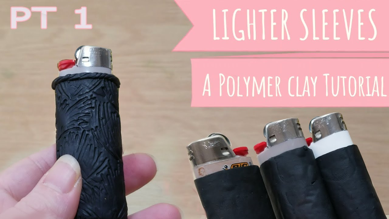 Lighter Sleeves Pt 1 - POLYMER CLAY TUTORIAL
