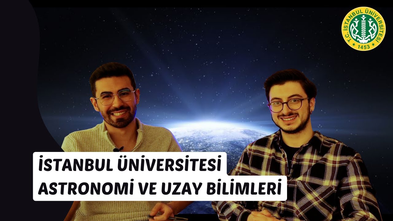 10 Soruda İstanbul Üniversitesi Astronomi ve Uzay Bilimleri Bölümü