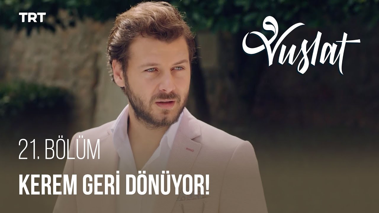 Kerem Geri Döndü! - Vuslat 21. Bölüm