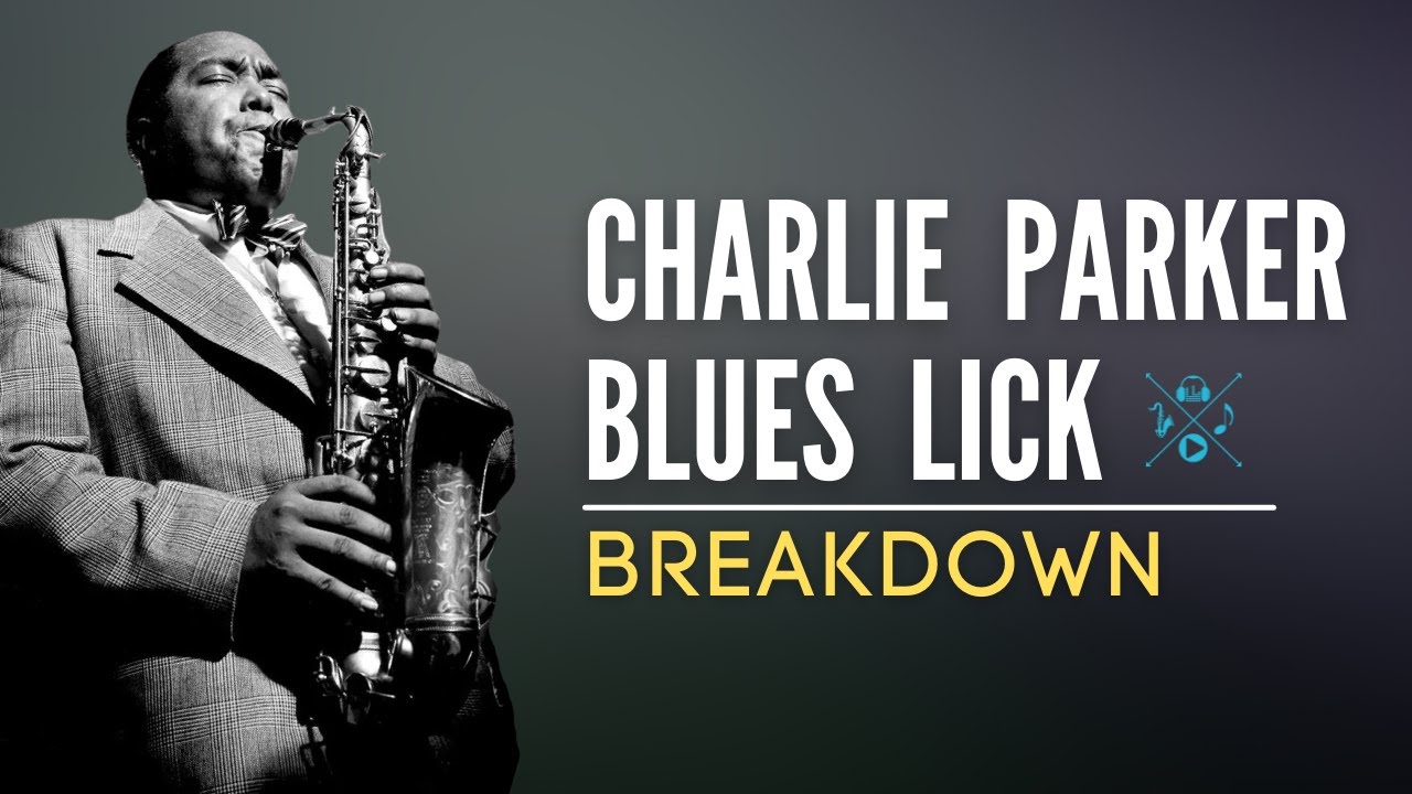 CHARLIE PARKER BLUES LICK BREAKDOWN