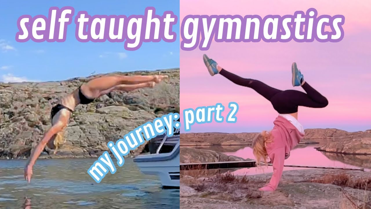 My self taught gymnastics journey - part 2