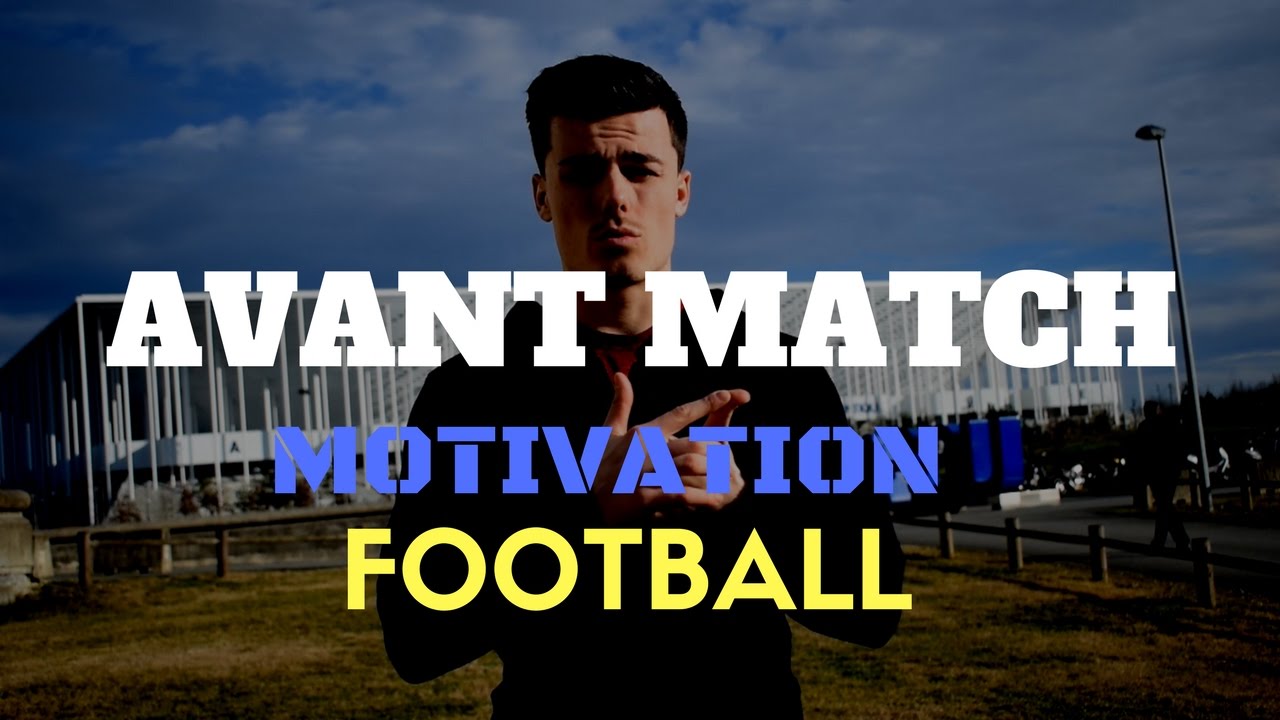 MOTIVATION | AVANT MATCH ! FOOTBALL [FR]
