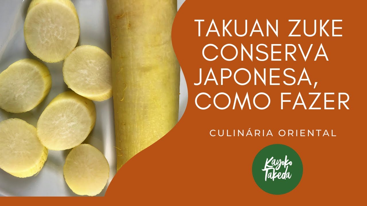 TAKUAN ZUKE - CONSERVA JAPONESA, COMO FAZER - ALIMENTO FERMENTADO E PROBIÓTICO