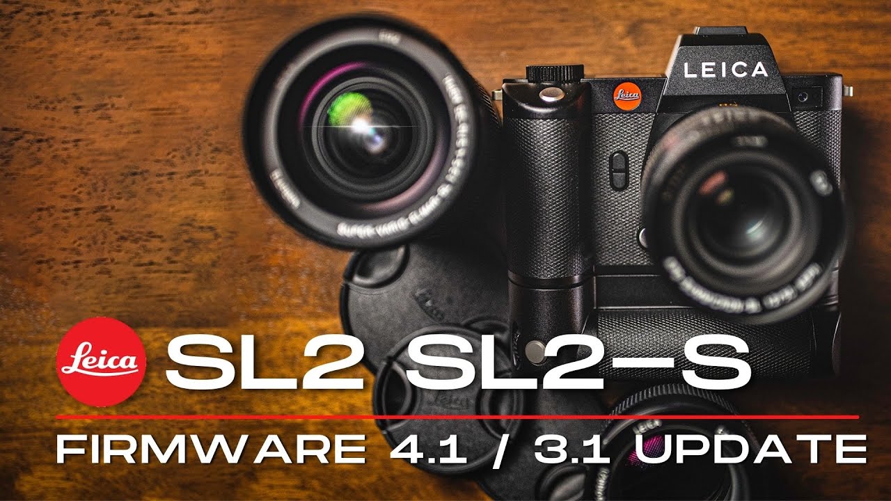 These Firmware Updates Changed The Leica SL2/ SL2-S In A BIG Way