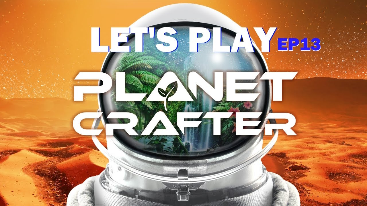 Planet Crafter - Let's Play - EP13 - Explosives Unlocked! Infinite Uranium?!