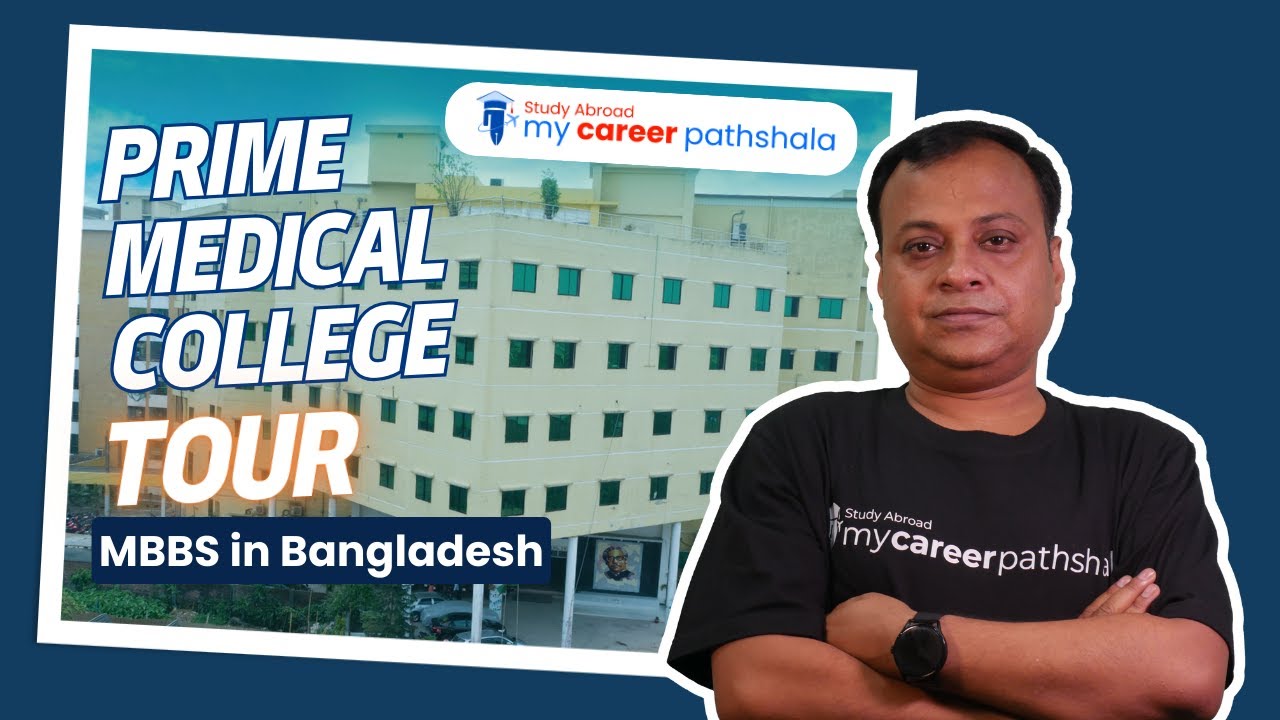 Inside Prime Medical College: Exclusive Campus Tour | MBBS in Bangladesh | MyCareerPathshala |