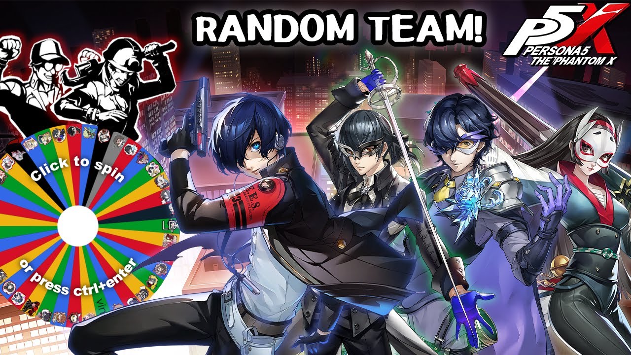Позвольте КОЛЕСУ определить мою команду P5X — Persona 5: The Phantom X Challenge