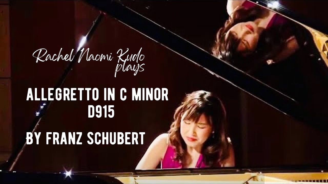 Schubert Allegretto in C minor, D.915 || Rachel Naomi Kudo, Piano
