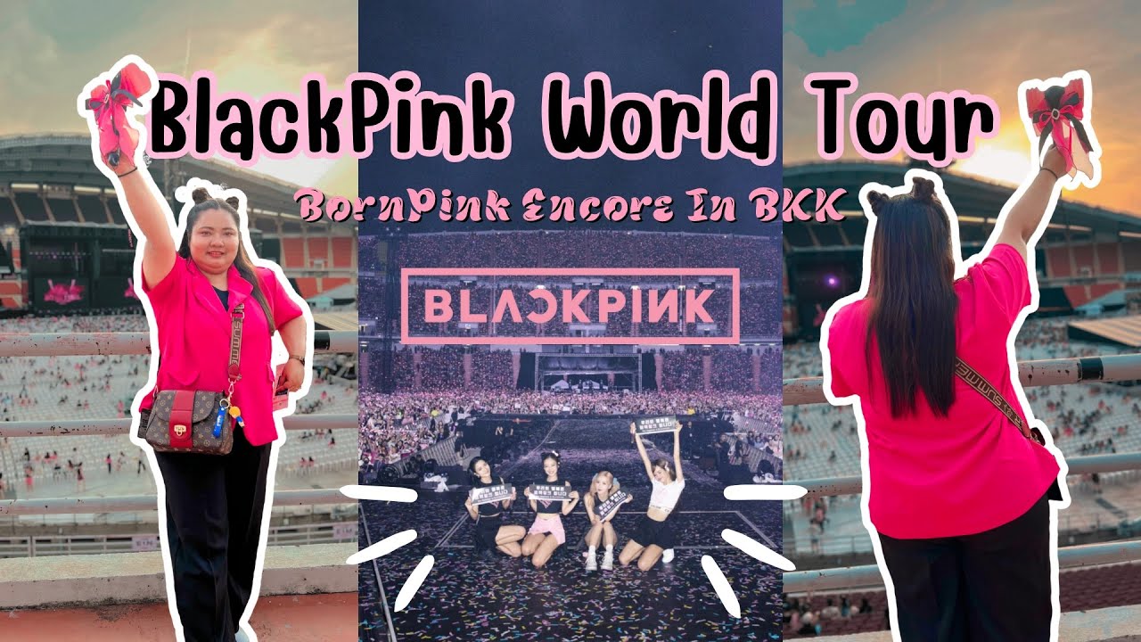 Vlog EP 70 Blackpink world tour BornPink encore in Bangkok ความทรงจำของบลิ้งค์คนนึง คอมพลีทสุดๆ