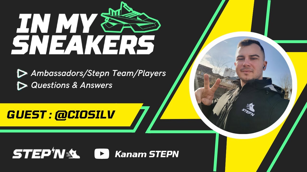 IN MY SNEAKERS - CIOSILV [STEPN AMBASSADOR]