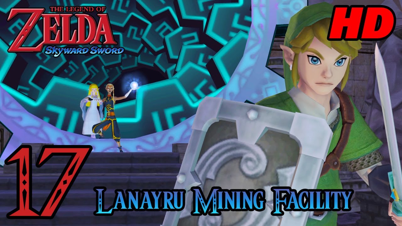 Zelda Skyward Sword HD 60FPS 100% Walkthrough - Part 17 - Lanayru Mining Facility | Gate of Time