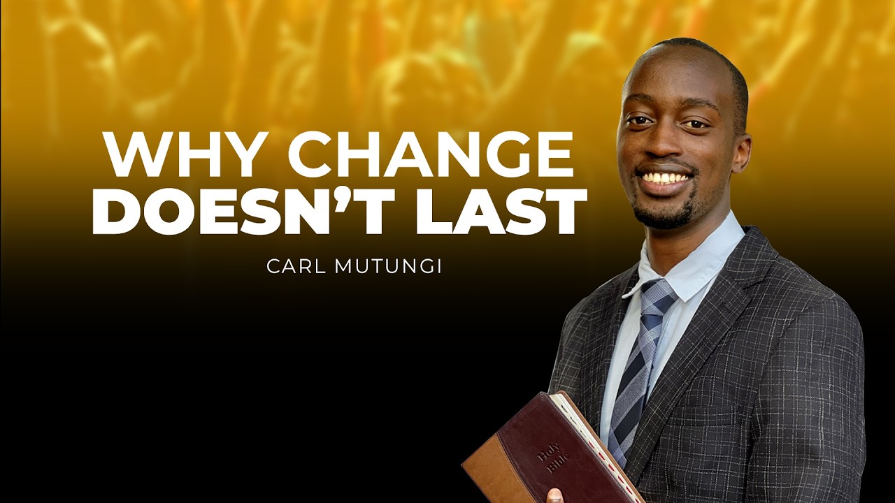 Why Change Doesnt Last - Mutungi Carl (Matthew Series)