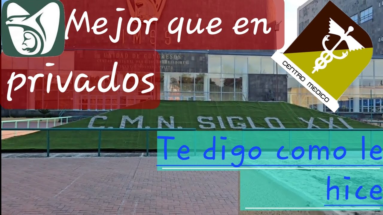 Ser paciente en Centro Médico Siglo XXI | Es la mejor atención del IMSS en todo México y Sudamérica 