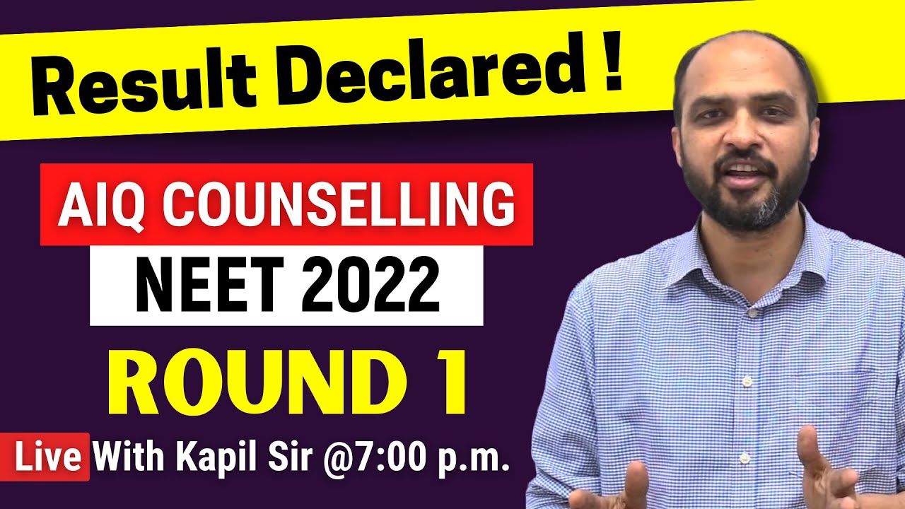 Result Declared! Round 1 - AIQ COUNSELLING NEET 2022