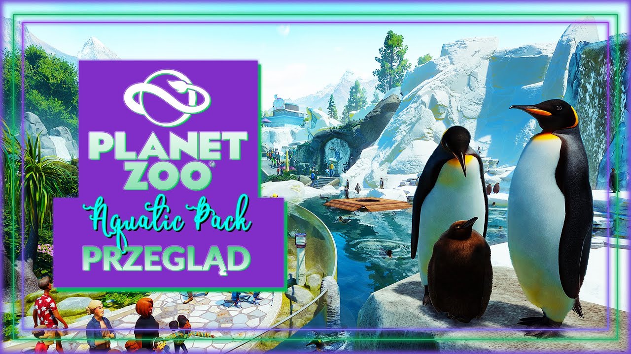 Przegląd dodatku: Pakiet Woda, om&oacute;wienie zawartości. DLC Aquatic Pack first look. | PLANET ZOO