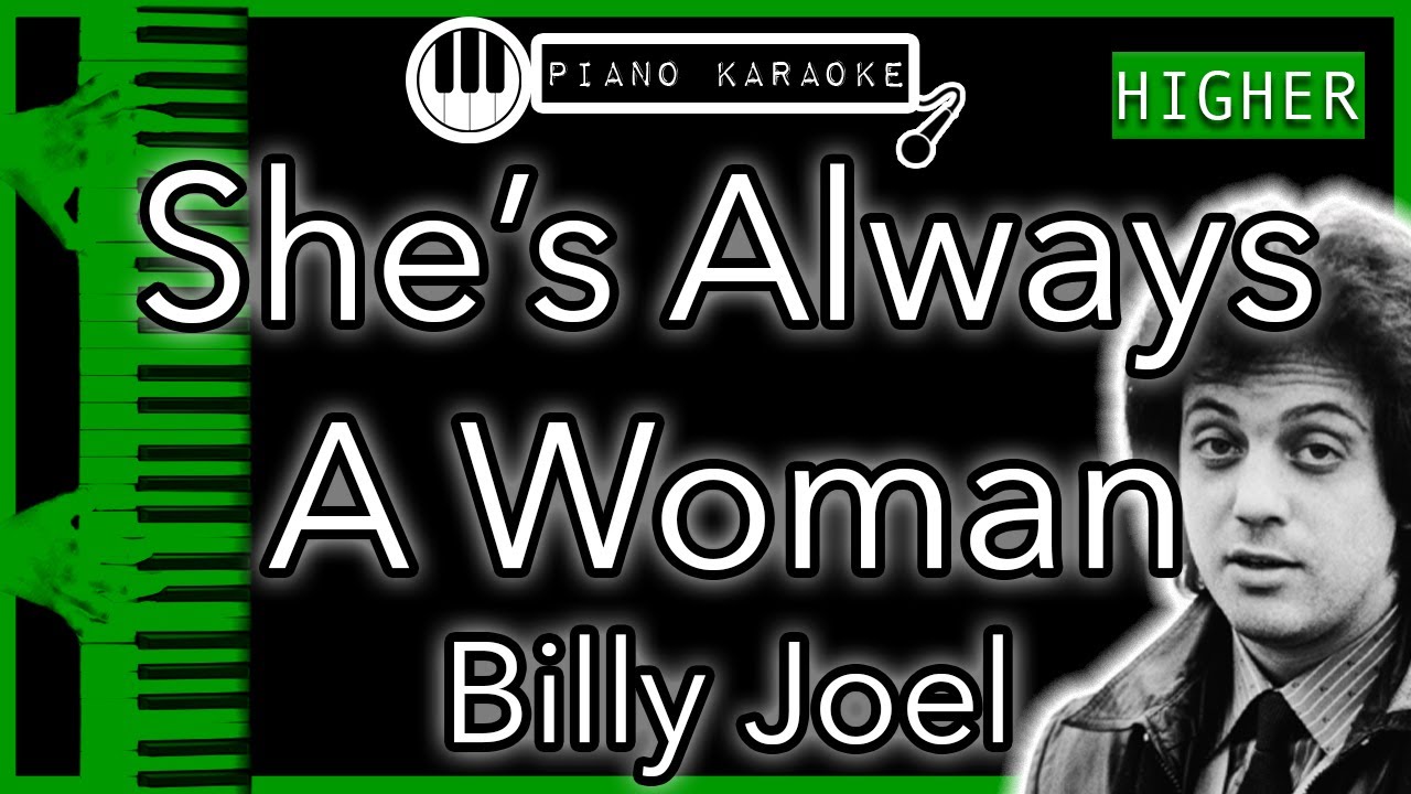 She’s Always A Woman (HIGHER +3) - Billy Joel - Piano Karaoke Instrumental