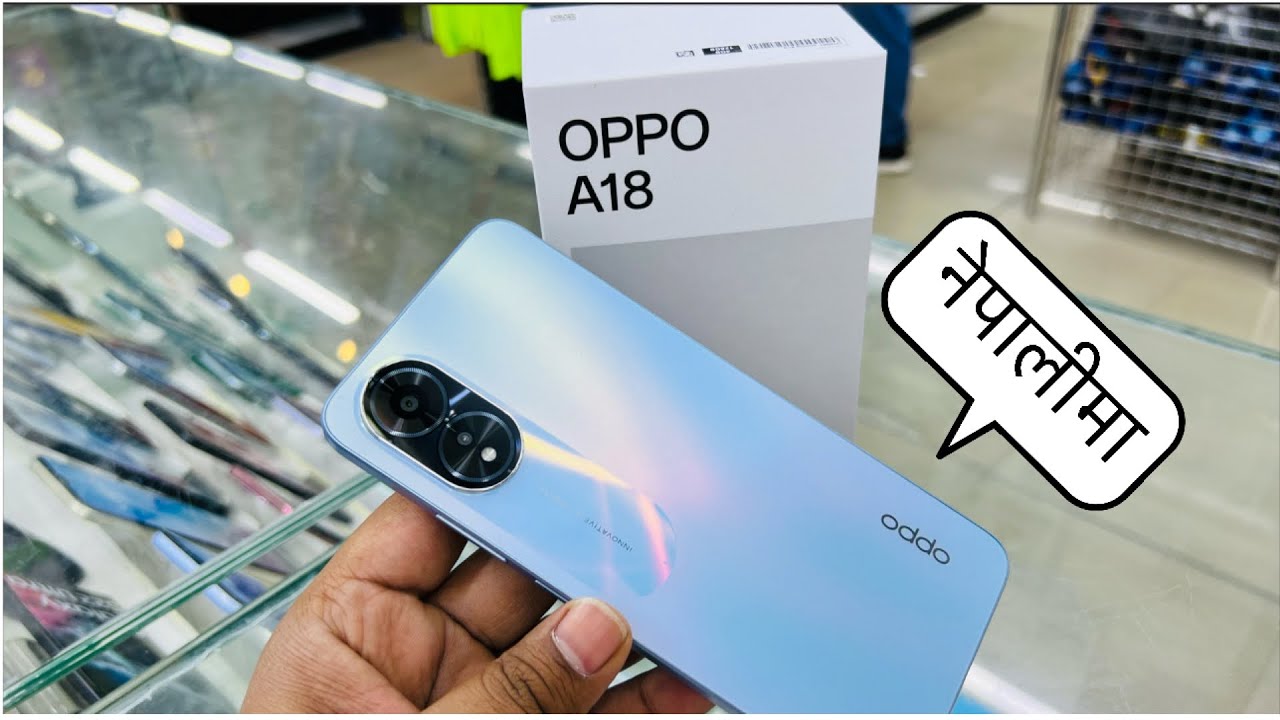 Oppo A18 Unboxing & Review नेपालीमा | First Look | Glowing Design