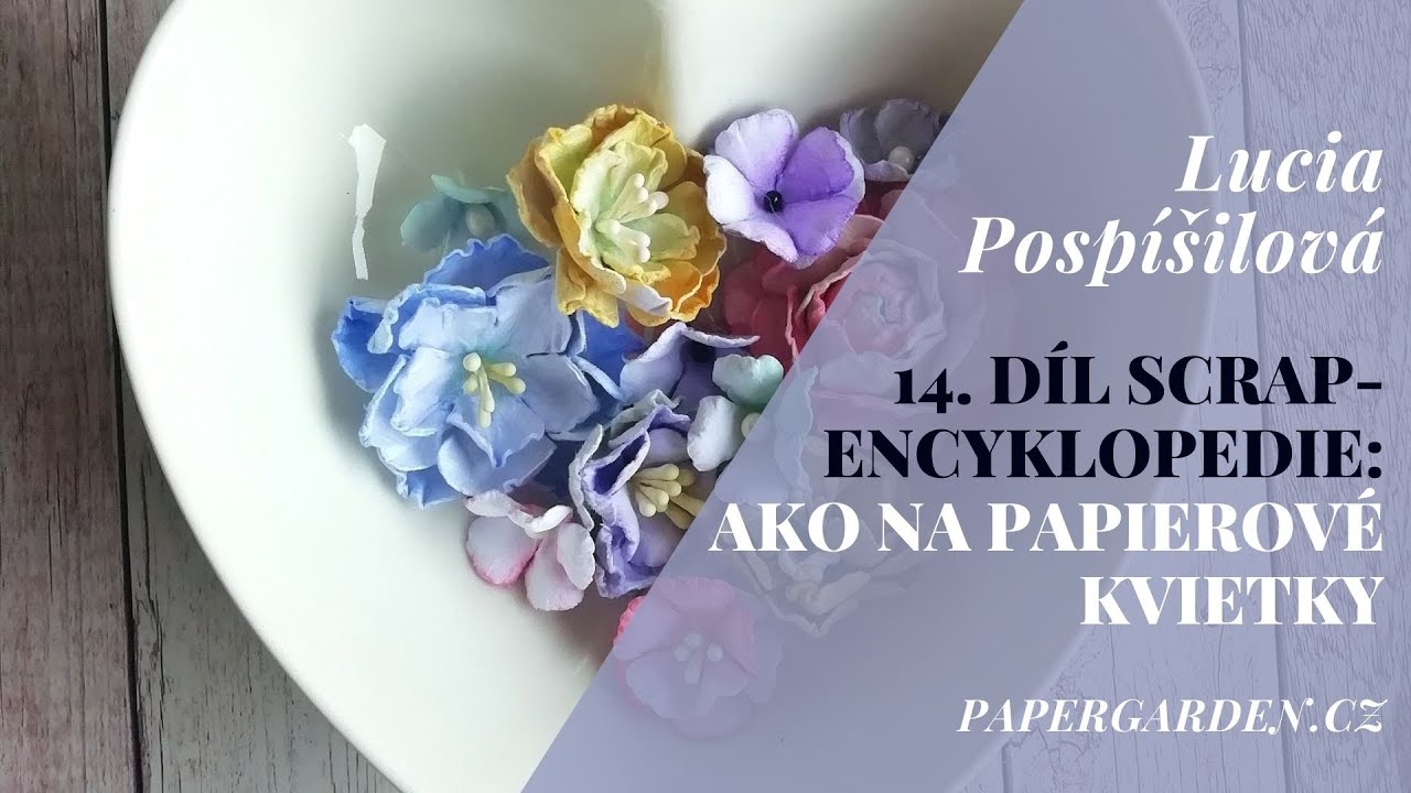 SCRAPENCYKLOPEDIE...14. díl: Ako na papierové kvietky