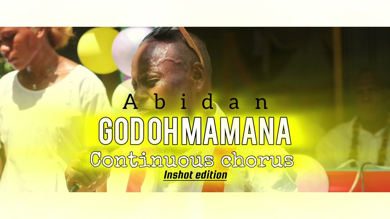 ABIDAN_ God oh mamana continuous chorus