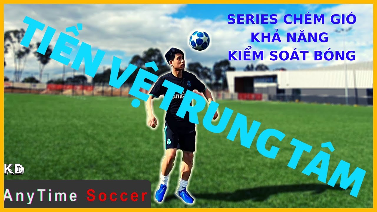 🥇 Tiền Vệ Trung Tâm, Kiểm Soát Bóng và Lối Chơi, Series Chém Gió Về Các Vị Trí Trên Sân | Phần 2