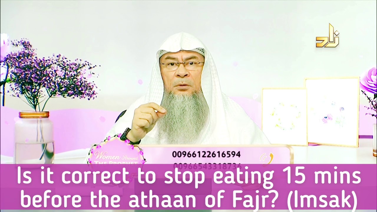 Is it correct to stop eating 10 or 15 minutes before Adhan of Fajr (Imsak)? - Assim al hakeem
