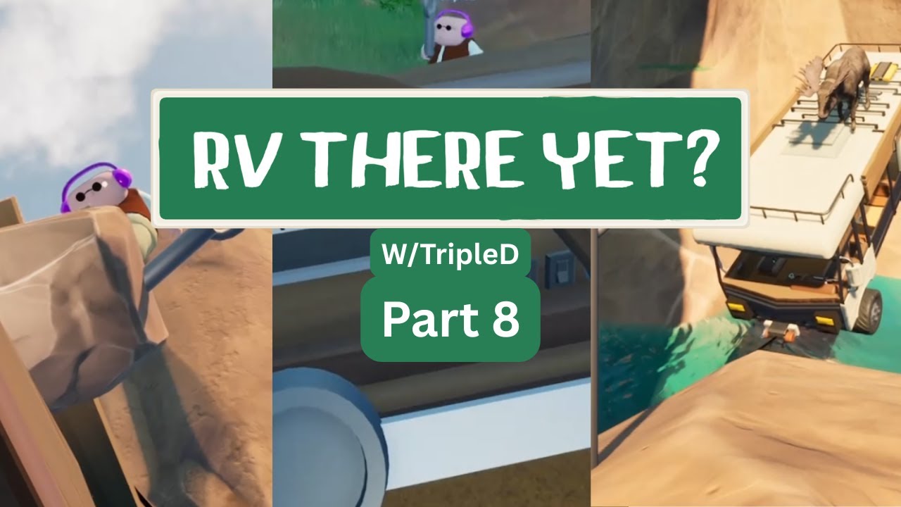 RV There Yet? (Part 8) Pick that S#!T STRAIGHT UP!