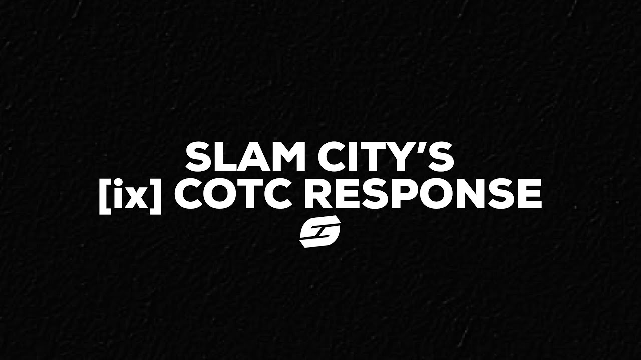 Slam City COTC Response! [ix] / #COTCSZN3