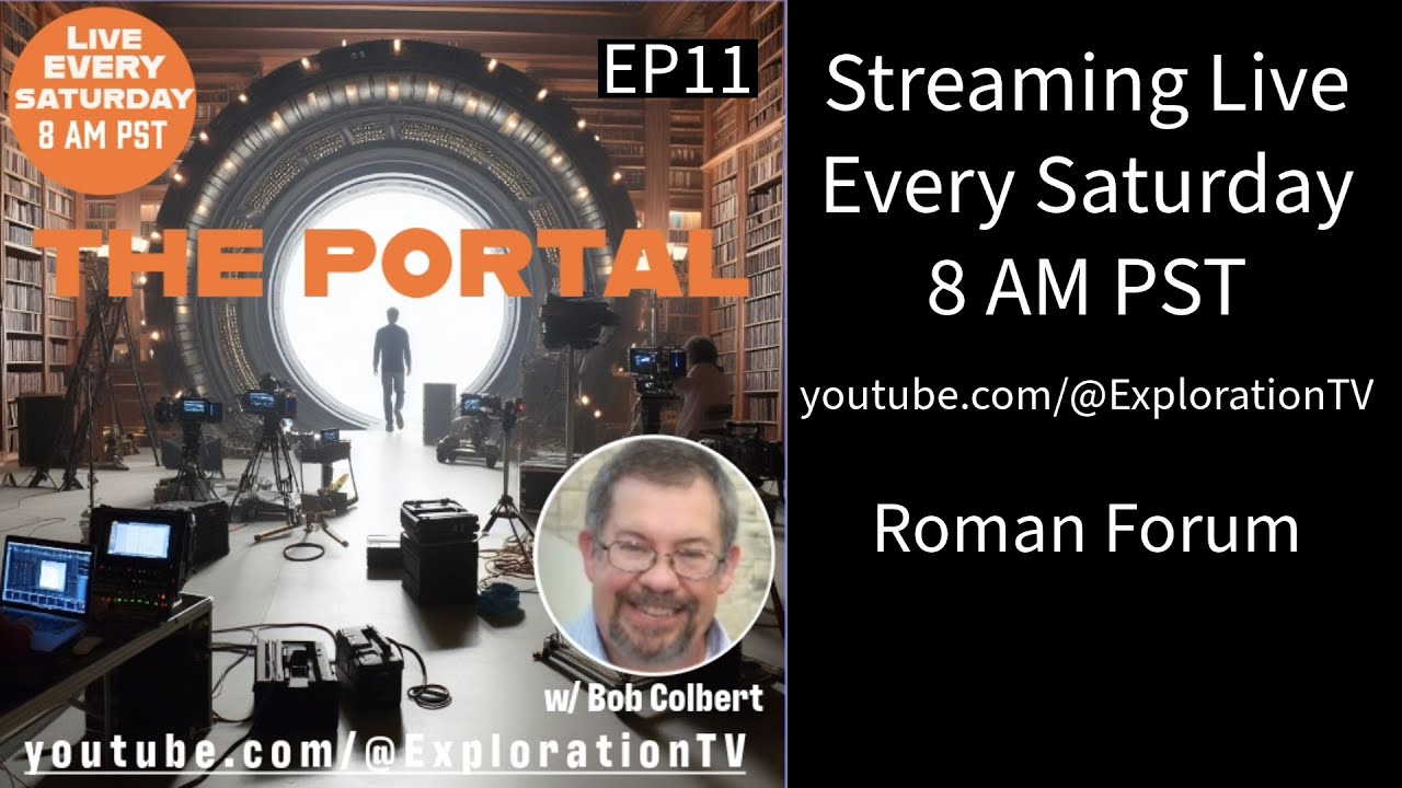 EP11 The Portal Podcast with Bob Colbert Roman Forum
