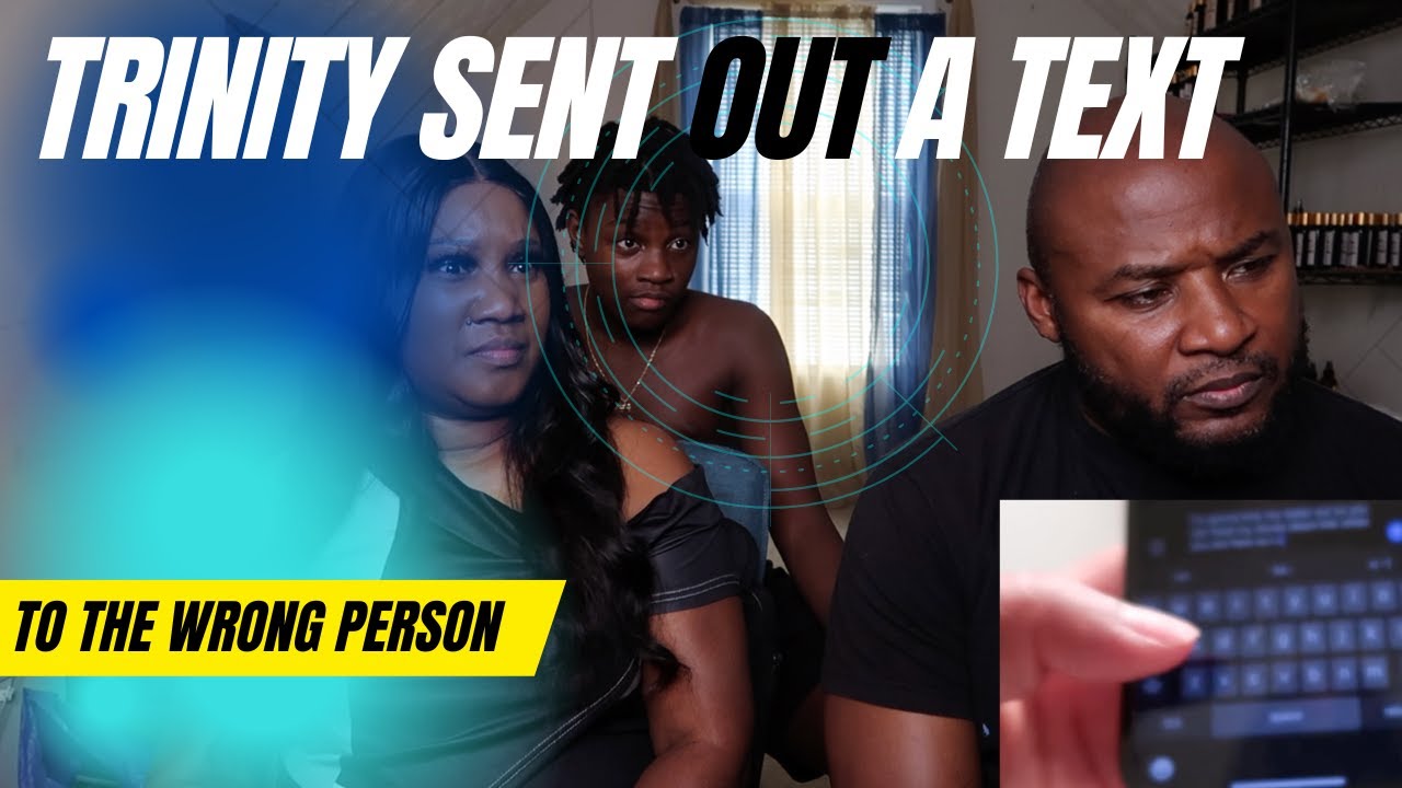 Trinity sent out a text to the wrong person