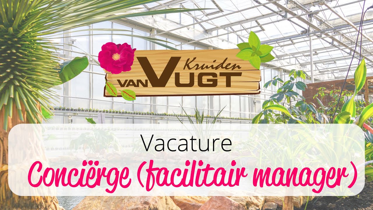 Vacature CONCIËRGE - Werken bij Van Vugt Kruiden
