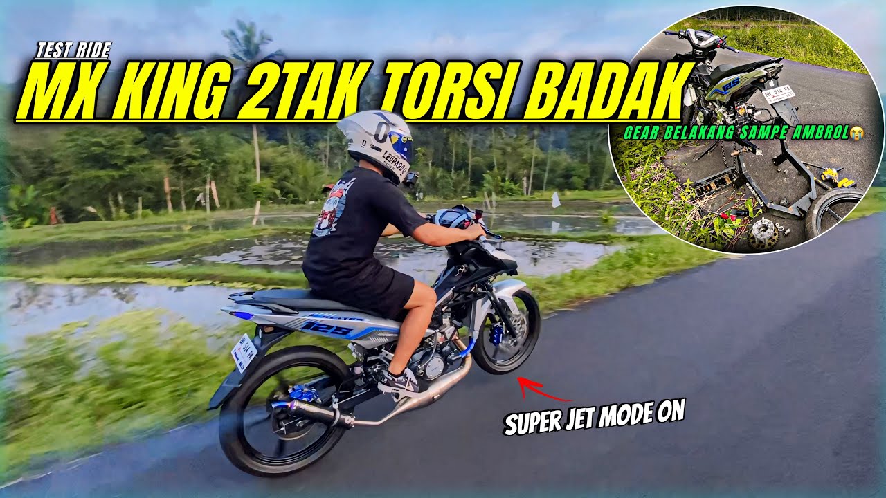 MX KING 2TAK TORSI BADAK‼️SEKALI KIPS KEBUKA GEAR AMBROL‼️