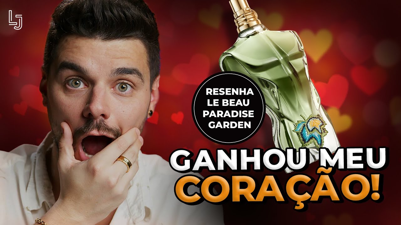 LE BEAU PARADISE GARDEN! ESSE PERFUME GANHOU MEU CORAÇÃO! SERÁ QUE SUPEROU O LE PARFUM? RESENHA