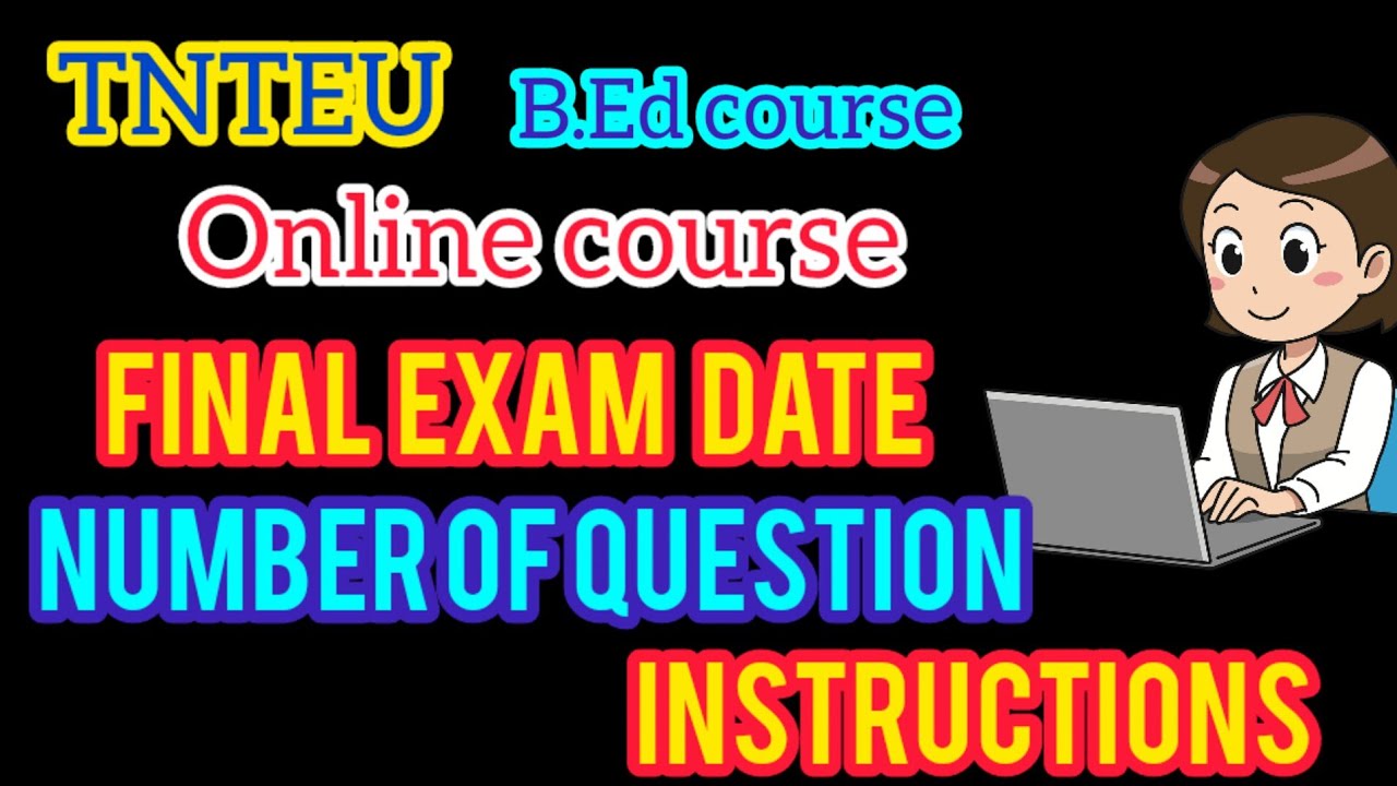 TNTEU- B.Ed online course final exam instructions & total marks #tnteu #onlinecourse #bedcourse