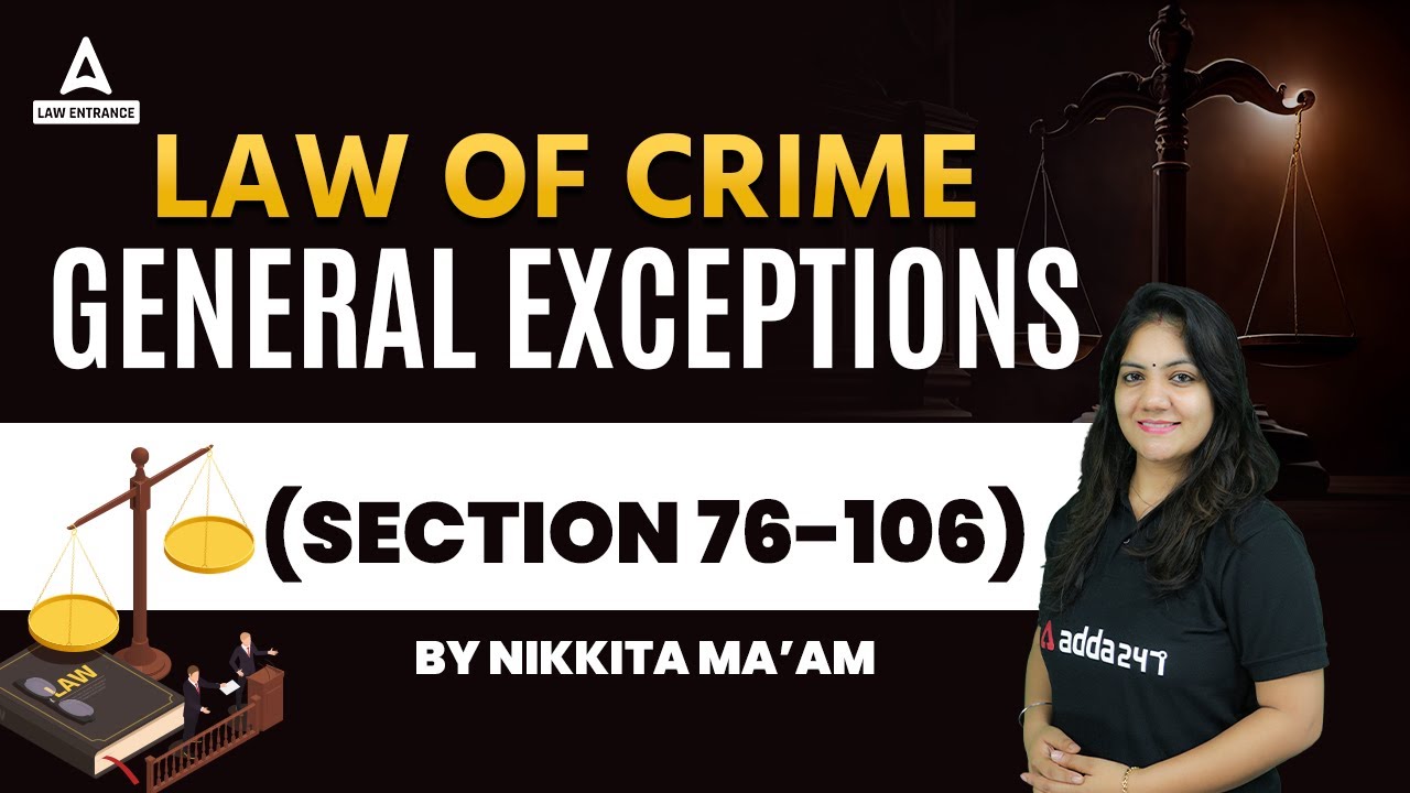 Law of Crime General Exceptions ( Section 76 -106 ) | Legal Reasoning | Law With Nikkita Mam