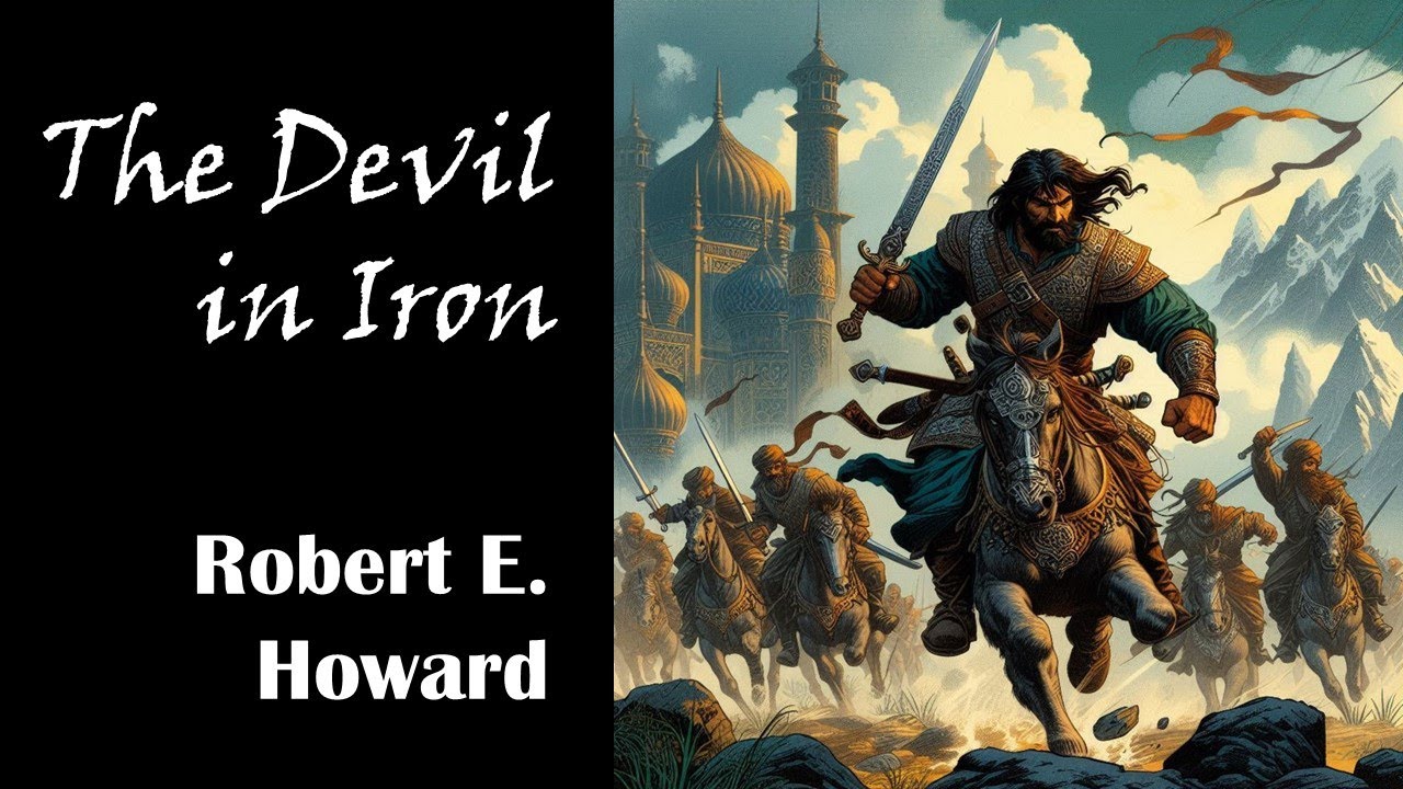 Robert E Howard - THE DEVIL IN IRON - sword and sorcery short story, classic adventure, AUDIOBOOK