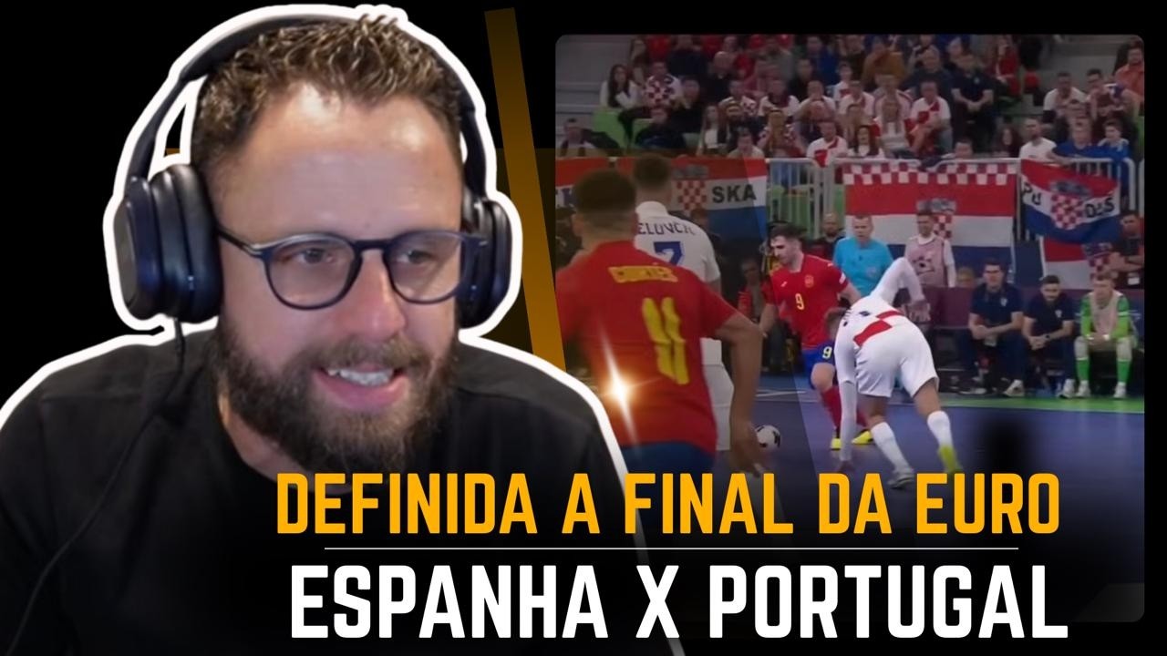 ESPANHA X PORTUGAL - NA FINAL DA  UEFA Futsal Euro 2026
