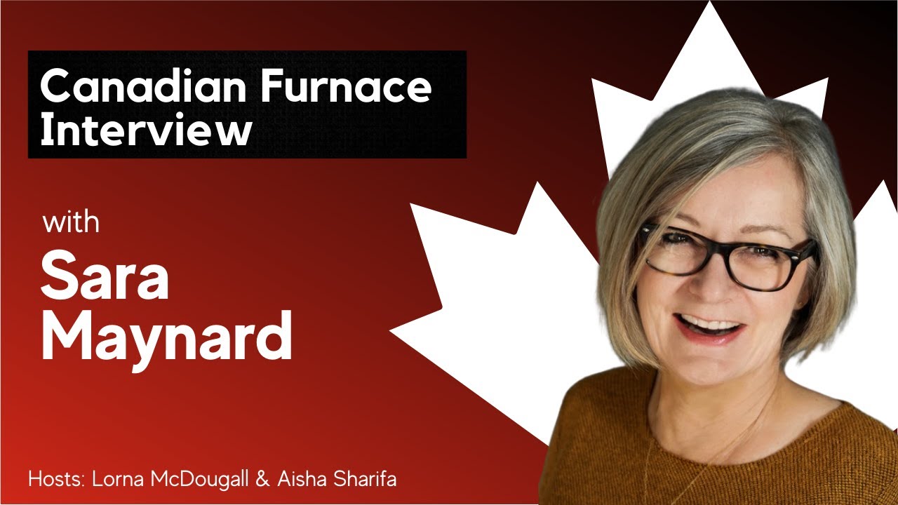 Canadian Furnace Interview with Sara Maynard