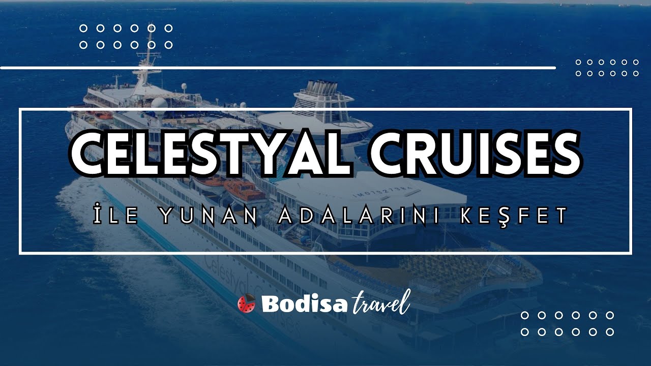 Celestyal Cruises ile Yunan Adalarını Denizlerden Keşfet I Bodisa Travel I #BunaGidelim