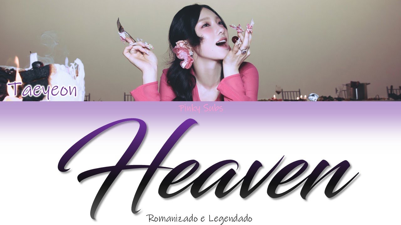 TAEYEON - Heaven (Rom/Legendado)
